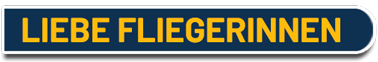 Überschrift Liebe Fliegerinnen